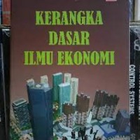 Kerangka Dasar Ilmu Ekonomi