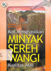 Kiat Menghasilkan Minyak sereh Wangi Kualitas Atas