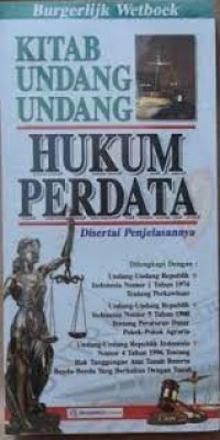 Kitab Undang-Undang Hukum Perdata : Disertai Penjelasannya