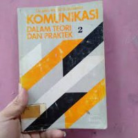 Komunikasi Dalam Teori Dan Praktek 2