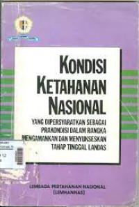 Kondisi Ketahanan Nasional: Yang Dipersyaratkan Sebagai Prakondisi Dalam Rangka Mengamankan Dan Menyukseskan Tahap Tinggal Landas