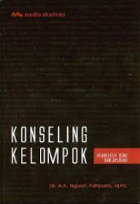 Konseling Kelompok : Perspektif Teori dan Aplikasi