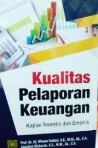 Kualitas Pelaporan Keuangan: Kajian Teoritis dan Empiris