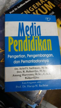 Media Pendidikan : Pengertian, Pengembangan, dan Pemanfaatannya