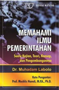 Memahami Ilmu Pemerintahan: Suatu Kajian, Teori, Konsep, Dan Pengembangannya