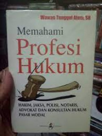 Memahami Profesi Hukum