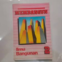 Membangun : Ilmu Bangunan 2