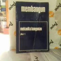 Membangun : Mekanika Bangunan Jilid 1