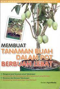 Membuat Tanaman Buah Dalam Pot Berbuah Lebat