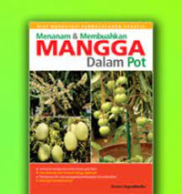 Menanam & Membuahkan Mangga dalam Pot