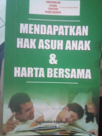 Mendapatkan Hak Asuh Anak & Harta Bersama