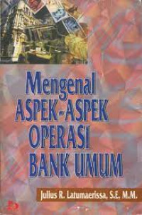 Mengenal Aspek-Aspek Operasi Bank Umum