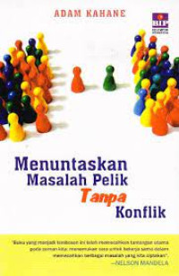 Menuntaskan Masalah Pelik Tanpa Konflik