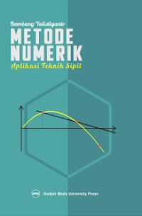 Metode Numerik : Aplikasi untuk Teknik Sipil