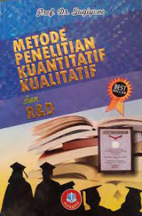 Metode Penelitian Kuantitaif, Kualitatif dan R&D