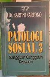 PATOLOGI  SOSIAL 3 : Gangguan-Gangguan Kejiwaan