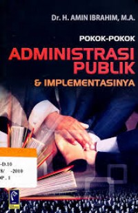 Pokok-Pokok Administrasi Publik & Implementasinya