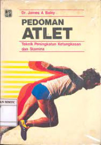 Pedoman Atlet : Teknik Peningkatan Ketangkasan dan Stamina