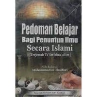 Pedoman Belajar Bagi Penuntun Ilmu Secara Islami (Terjemahan Ta'lim muta'allim)
