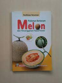 Pedoman Bertanam Melon  dan Penanganan Pasca Panen