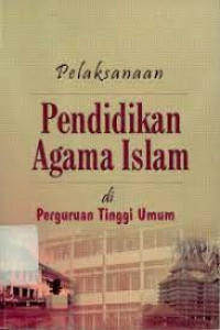 Pelaksanaan Pendidikan Agama Islam Di Perguruan Tinggi Umum