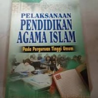 Pelaksanaan Pendidikan Agama Islam Pada Perguruan Tinggi Umum