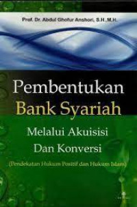 Pembentukan Bank Syariah Melalui Akuisisi dan Konversi