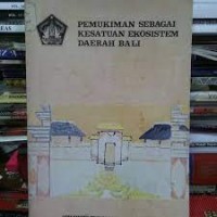 Pemukiman Sebagai Kesatuan Ekosistem Daerah Bali