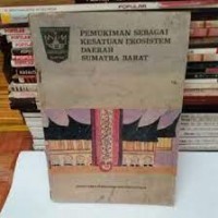 Pemukiman Sebagai Kesatuan Ekosistem Daerah Sumatera Barat