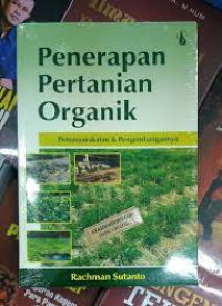 Penerapan Pertanian Organik ; Pemasyarakatan & Pengembangannya