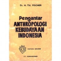 Pengantar Anthropologi Kebudayaan Indonesia