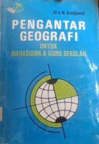 Pengantar Geografi : Untuk Mahasiswa & Guru Sekolah