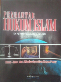 Pengantar Hukum Islam : Dasar-Dasar dan Aktualisasinya dalam Hukum Positif