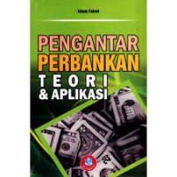 Pengantar Perbankan: Teori dan Aplikasi