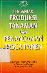 Pengantar Produksi Tanaman dan Penanganan Pascapanen