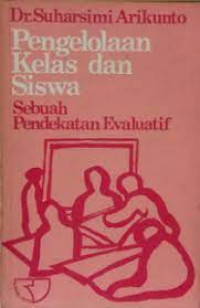 Pengelolaan Kelas dan Siswa : Sebuah Pendekatan Evaluatif