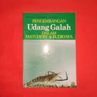 Pengembangan Udang Galah dalam Hatchery & Budidaya