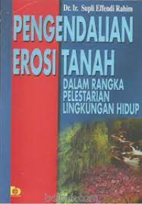 Pengendalian Erosi Tanah : Dalam Rangka Pelestarian Lingkungan Hidup