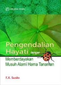 Pengendalian Hayati Dengan Memberdayakan Alami Hama Tanaman