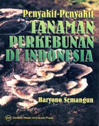 Penyakit-Penyakit Tanaman Perkebunan di Indonesia