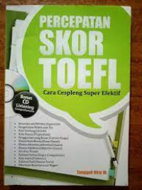 Percepatan Skor Toefl : Cara Cespleng Super Efektif