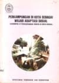 Perkampungan Di Kota Sebagai Wujud Adaptasi Sosial: Kehidupan Di Perkampungan Miskin Di Kodya Medan