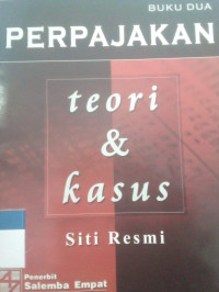 Perpajakan:Teori dan Kasus