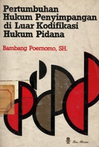 Pertumbuhan Hukum Penyimpangan Di Luar Kodifikasi Hukum Pidana