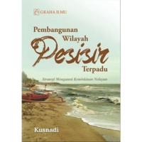 Pembangunan Wilayah Pesisir Terpadu Strategi Mengatasi Kemiskinan Nelayan