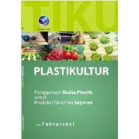 Plastikultur : Penggunaan Mulsa Plastik untuk Produksi Tanaman Sayuran