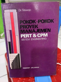 Pokok-pokok Proyek Manajemen: PERT & CPM Sistem Engineering