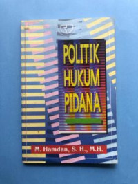 Politik Hukum Pidana