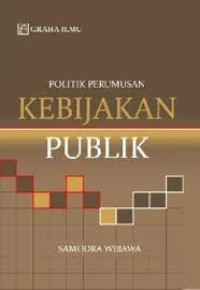 Politik Perumusan Kebijakan Publik