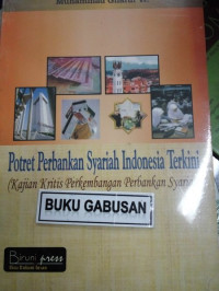 Potret Perbankan Syariah Indonesia Terkini (Kajian Kritis Perkembangan Perbankan Syariah)